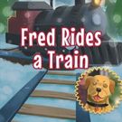 Janet Morrison Releases FRED RIDES A TRAIN