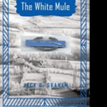 Jack D. Graham Releases THE WHITE MULE