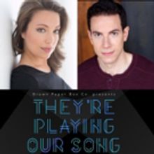 Carmen Risi and Dan Gold to Star in Brown Paper Box Co.'s THEY'RE PLAYING OUR SONG
