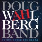 Guitarist Doug Wahlberg Releases Debut Album 'Flying Under The Radar'