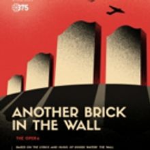 ANOTHER BRICK IN THE WALL - THE OPERA to Make World Premiere in Montreal Next March