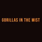 Dian Fossey's GORILLAS IN THE MIST to Be Adapted to New Stage Play Featuring Jim…