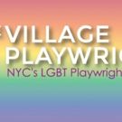Village Playwrights Announce Spring 2017 Lineup of Readings and More
