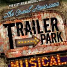 Dare to Defy Productions to Present THE GREAT AMERICAN TRAILER PARK MUSICAL