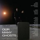 Animal Show to Present OUR MANY GHOSTS at NOMAD