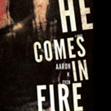 New Literary Crime Novel 'He Comes In Fire' is Released