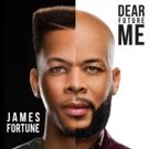 James Fortune's New Album 'Dear Future Me' Available Now for Pre-Order