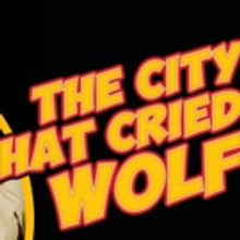 Rhyme Town to Return to 59E59 Theaters in THE CITY THAT CRIED WOLF