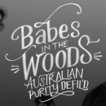BWW REVIEW: New Australian Pantomime, BABES IN THE WOODS, AUSTRALIAN PURITY DEFIL'D, 