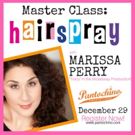 Pantochino Presents HAIRSPRAY Master Class Led by Marissa Perry