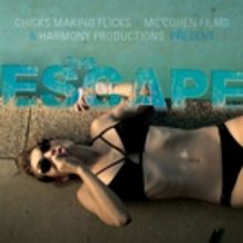 Chicks Making Flicks' THE ESCAPE Making the Festival Rounds This January