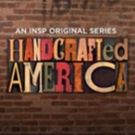 Family Entertainment Network INSP Announces 2nd Season of Original Series HANDCRAFTED AMERICA