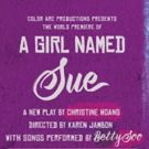 BWW Review: A GIRL NAMED SUE is Sweet and Savory Must See Theatre