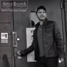 Steve Rivers' Debut Single 'Don't Come Here Tonight' Releases to Radio