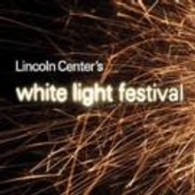Lincoln Center's White Light Festival 2015 to Kick Off Today