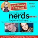 Rory O'Malley & NERDS Cast Set for Tonight's BROADWAY SESSIONS