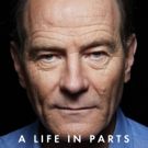 Bryan Cranston to Talk Art, Life, Career and A LIFE IN PARTS Memoir at City Theatre