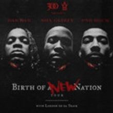 300 Entertainment Announces Birth of a New Nation Tour ft. Dae Dae, Shy Glizzy