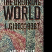 Mark Hanssen Releases THE DREAMING WORLD 1.6180339887