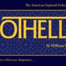 Sephardic OTHELLO to Open in June at Center for Jewish History