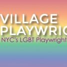 Village Playwrights Announce Upcoming Events