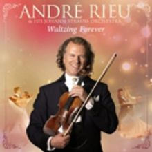 International Superstar Andr Rieu To Release New Album 'Waltzing Forever' Today