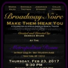 BROADWAY NOIRE: MAKE THEM HEAR YOU Celebrates African American Musical Theater