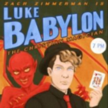 LUKE BABYLON, CHRISTIAN MAGICIAN Comes to the Duplex Cabaret Theatre