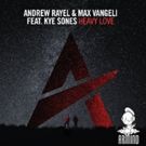 Andrew Rayel & Max Vangeli featuring Kye Sones 'Heavy Love' (Radio Edit) Out Now