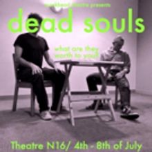 Monkhead Theatre Presents DEAD SOULS at Theatre N16
