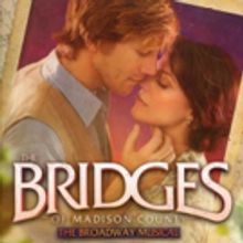 Experience the Magic of THE BRIDGES OF MADISON COUNTY at Wharton Center This May