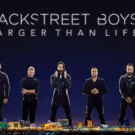 New Show Dates Announced For BACKSTREET BOYS: LARGER THAN LIFE At Planet Hollywood…
