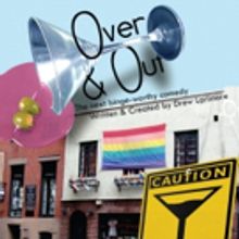 Drew Larimore Launches Kickstarter for New LGBT Binge-Worthy Comedy Series OVER & OUT