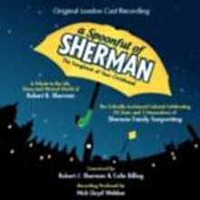 A SPOONFUL OF SHERMAN Original London Cast Recording Out Next Week