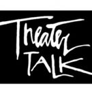 THEATER TALK to Air Tony Awards Wrap-Up This Weekend