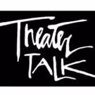 THEATER TALK to Air Tony Awards Wrap-Up This Weekend
