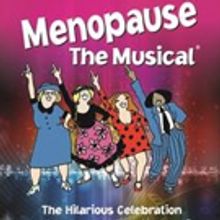 MENOPAUSE THE MUSICAL Returning to Atlanta in April 2016