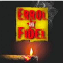 Cast and Creative Team Announced for ERROL AND FIDEL at New York Musical Festival