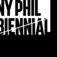 NY PHIL BIENNIAL Lineup Announced for Spring 2016