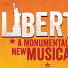 LIBERTY: A MONUMENTAL NEW MUSICAL Offers Free Tickets to Veterans for 4th of July Ope