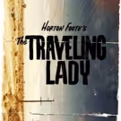 Horton Foote's THE TRAVELING LADY Opens Tonight at Cherry Lane Theatre