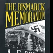 A. E. Degnan Releases THE BISMARCK MEMORANDUM