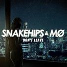 Snakehips Collaborate with MO on New Single 'Don't Leave'