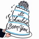 IT SHOULDA BEEN YOU Opens this Month at O'Connell and Company