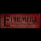 EPHEMERA to Return to the Elektra Theatre This July
