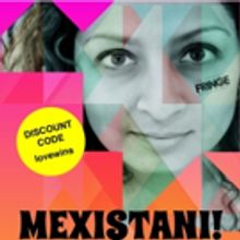 Hollywood Fringe Festival Welcomes New Show MEXISTANI