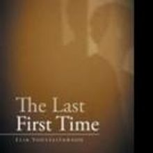 Elia Youlesivanson Releases THE LAST FIRST TIME