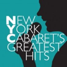 BWW Award-Nominated Series NEW YORK CABARET'S GREATEST HITS Announces Eight New Shows
