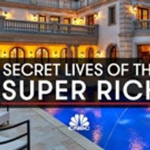 CNBC Premieres New Season of SECRET LIVES OF THE SUPER RICH, Today