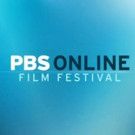 Fifth Annual PBS Online Film Festival to Include 25 Independent Short Films